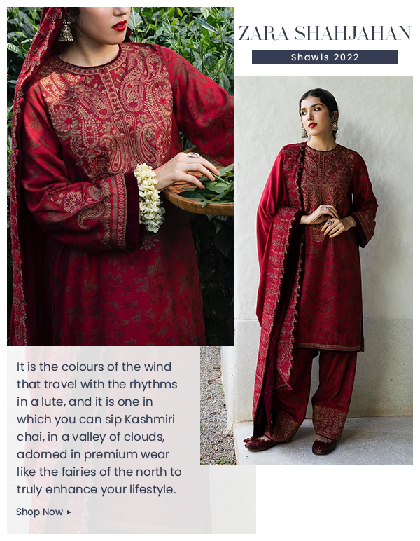  ZARA SHATLIATIAN Itis the colours of the wind that travel with the rhythms in alute, and it is one in which you can sipKashmiri chai, in avalley of clouds, adorned in premium wear like the fairies of the north to truly enhance your lifestyle. Shop Now 